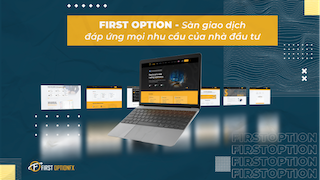 First Option Fx có đáp ứng mọi nhu cầu của nhà đầu tư